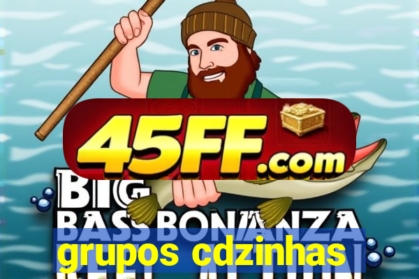 grupos cdzinhas